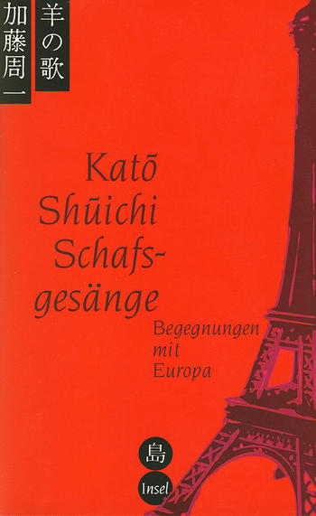 Katō Shūichi. Schafsgesänge: Begegnungen mit Europa.