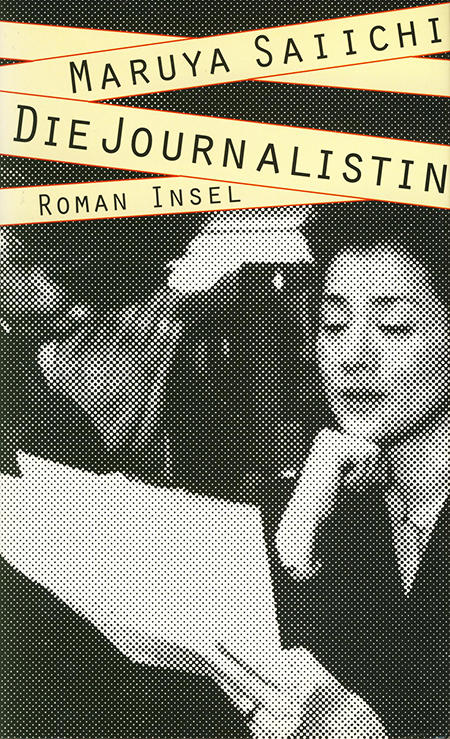 Maruya Saiichi. Die Journalistin. Roman.