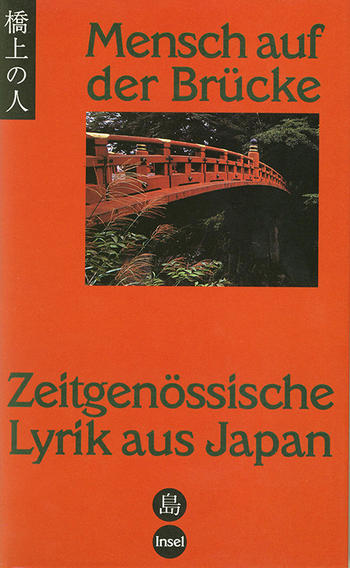 Mensch auf der Brücke: Zeitgenössische Lyrik aus Japan.