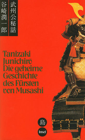 Tanizaki Jun’ichirō. Die geheime Geschichte des Fürsten von Musashi. Roman.