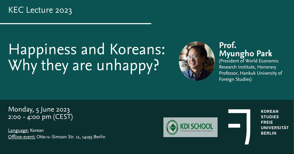 KEC Lecture 2023 - Happiness and Koreans: Why they are unhappy? - Prof. Myungho Park