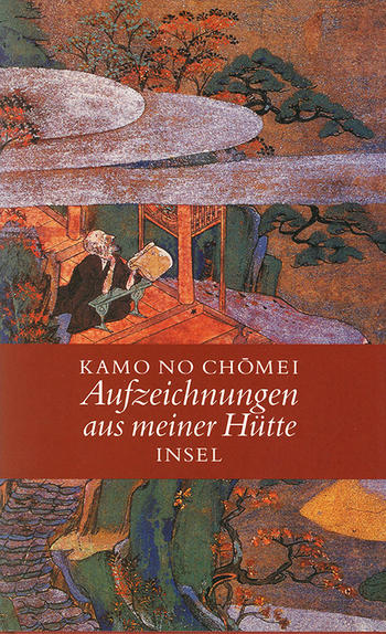 Kamo no Chōmei. Aufzeichnungen aus meiner Hütte.