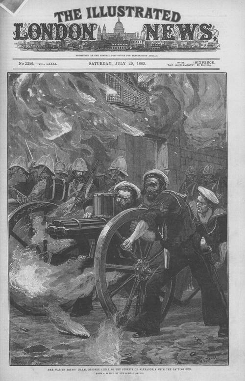 R Taylor, 'The War in Egypt: Naval Brigade clearing the streets of Alexandria with the Gatling Gun. From a sketch by our special artist', Illustrated London News ( 29 July 1882)